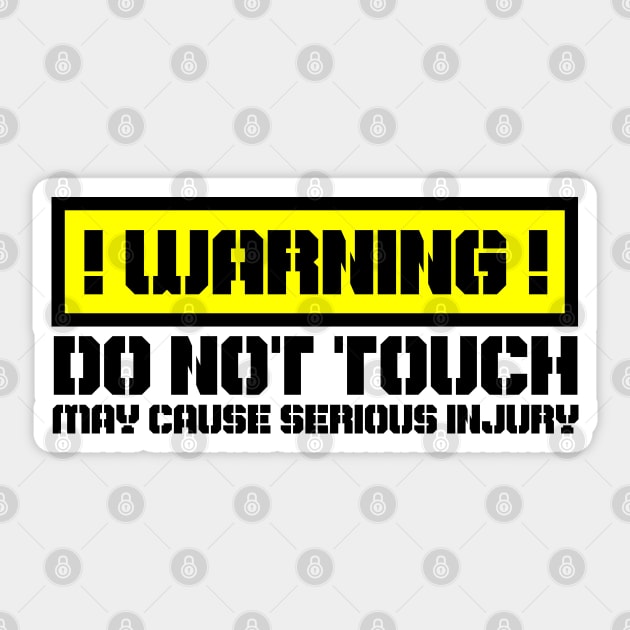 Do Not Touch ! Sticker by WahyudiArtwork